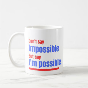 Ich bin möglich Motivationsbecher - Sag nicht unmö Kaffeetasse