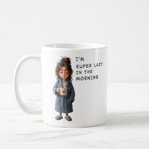 Ich bin morgens super faul kaffeetasse