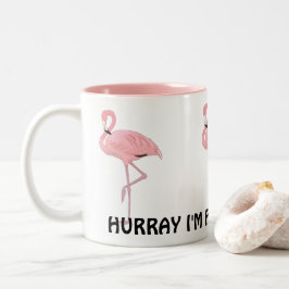 Ich bin müde Funny Retirement Pink Flamingos Zweifarbige Tasse