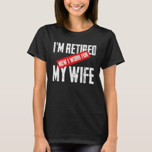Ich bin müde, ich arbeite für meine Ehefrau Männer T-Shirt