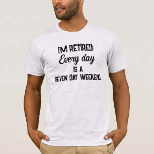 Ich bin müde: Jeder Tag ist ein Sieben-Tage-Wochen T-Shirt