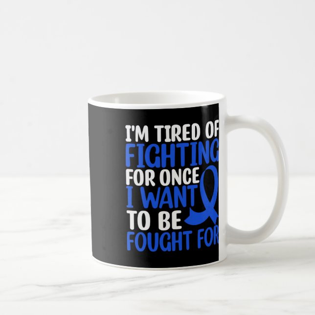 Ich bin müde vom Kämpfen, einmal möchte ich... - W Kaffeetasse (Rechts)