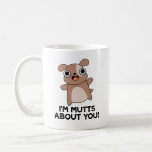 Ich bin Mutts über dich Funny Dog Pun Kaffeetasse