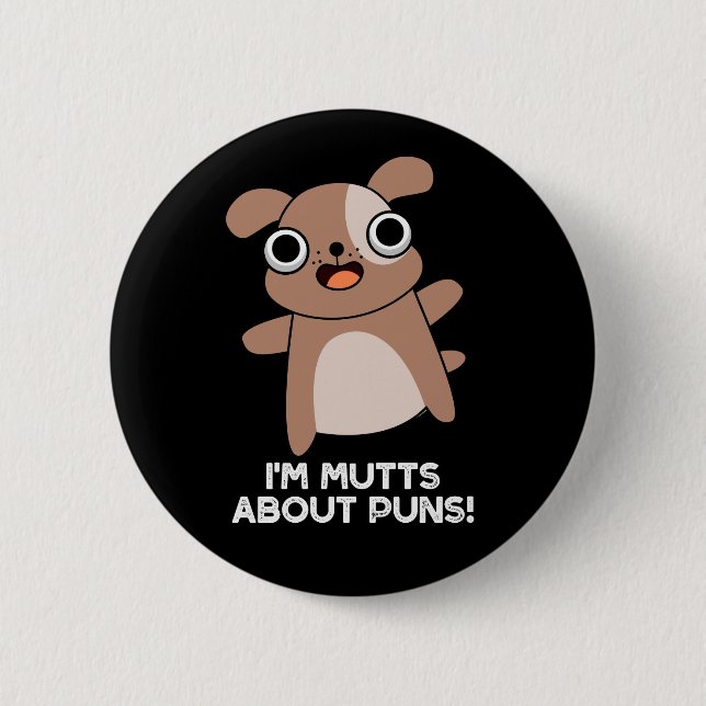 Ich bin Mutts über Puns Funny Dog Pun Dark BG Button (Vorderseite)