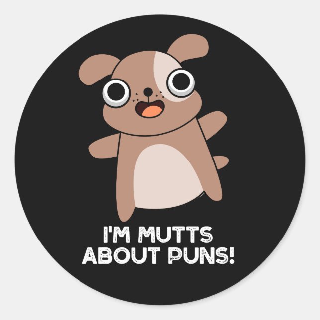 Ich bin Mutts über Puns Funny Dog Pun Dark BG Runder Aufkleber (Vorderseite)