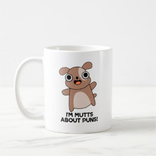 Ich bin Mutts über Puns Funny Dog Pun Kaffeetasse