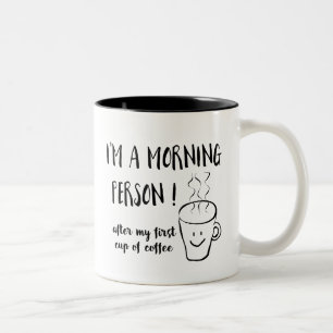 Ich bin nach dem Kaffee ein Morgenmensch Zweifarbige Tasse