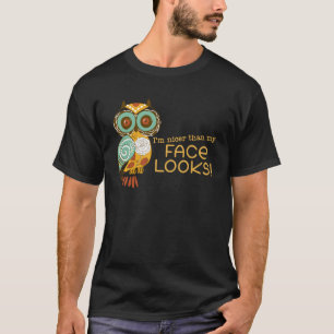Ich bin nackter als mein Gesicht sieht aus 4 T-Shirt