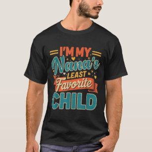 Ich bin Nanas unbeliebtestes Kind Lustiges Elternt T-Shirt