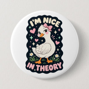 Ich bin nett in der Theorie Gänse Humor Button