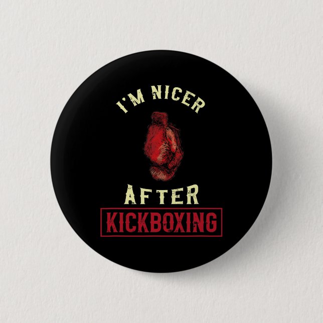 Ich bin netter nach Kickboxen Kickboxer Lustig Kic Button (Vorderseite)