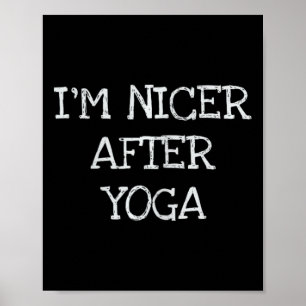 Ich bin netter nach Yoga Lustiges Workout T-Shirt Poster