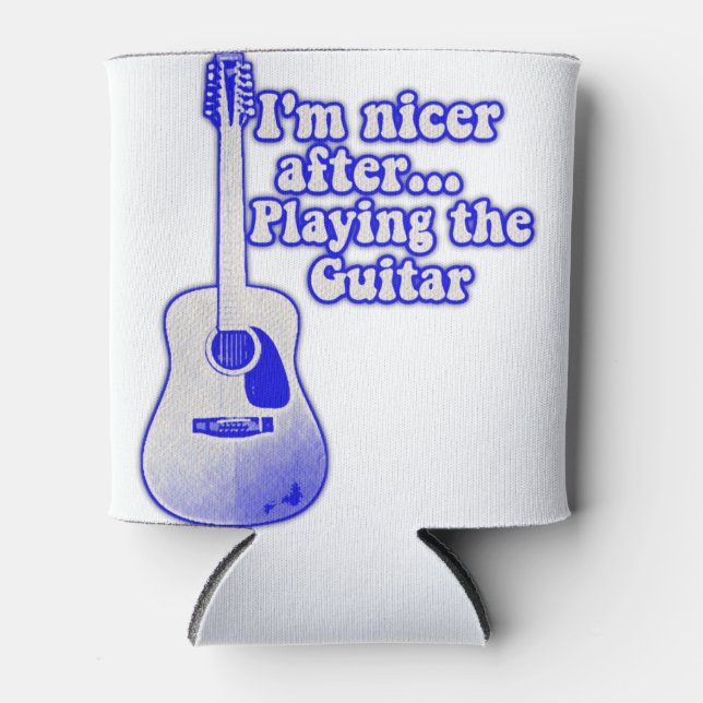 Ich bin netter, nachdem ich Gitarre gespielt habe Dosenkühler (Vorderseite)