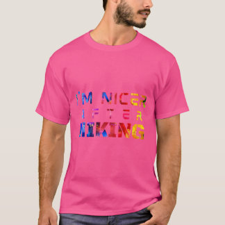 Ich bin netter, nachdem ich Wasserfarbe gewandert  T-Shirt