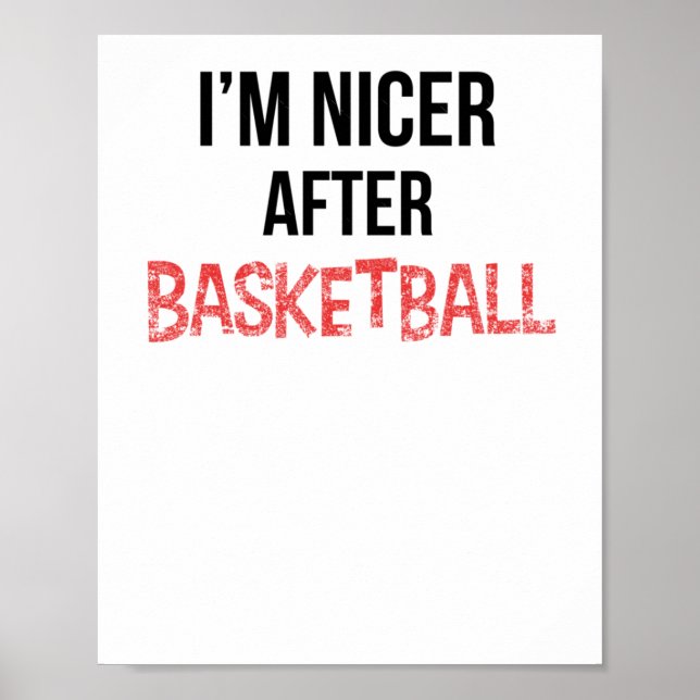 Ich bin Nicer nach Basketball lang Poster (Vorne)