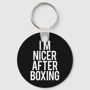 Ich bin Nicer nach dem Boxen Funny Gym Sprichwort Schlüsselanhänger
