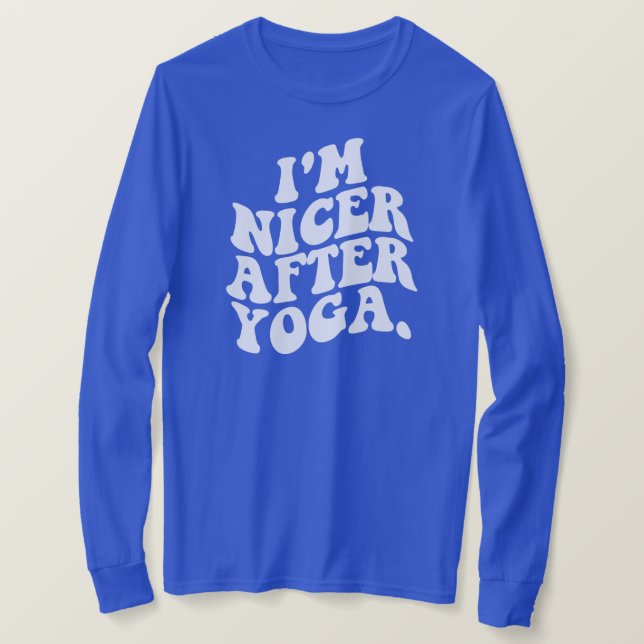 Ich bin Nicer nach der Yoga Ästhetik  T-Shirt (Design vorne)