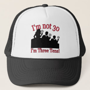 Ich bin nicht 30, ich bin 3 10's truckerkappe