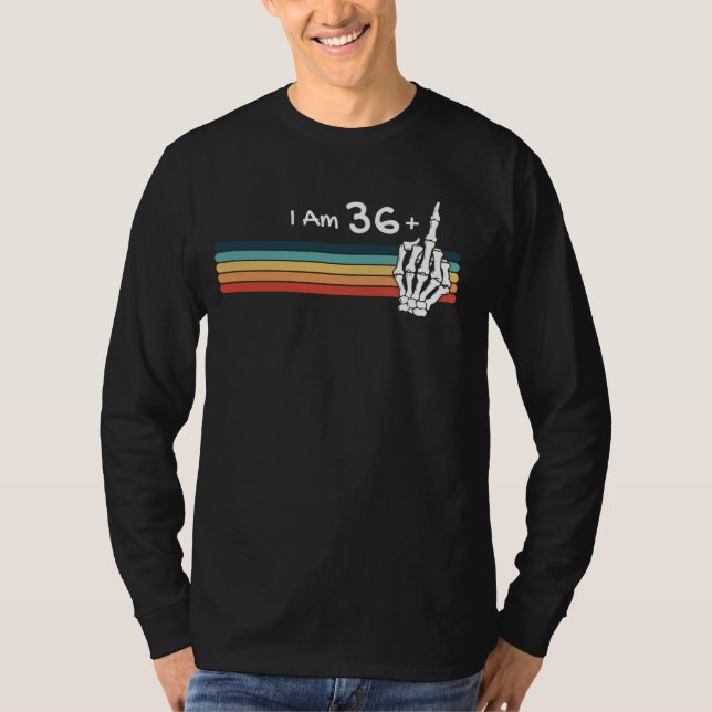 Ich bin nicht 37, ich bin 36 plus Middle Finger Sk T-Shirt (Vorderseite)