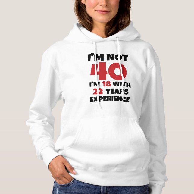 Ich bin nicht 40 hoodie (Vorderseite)