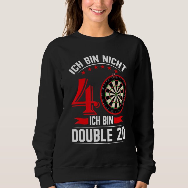Ich bin nicht 40 Ich bin Doppel 20 Club Der Old Ba Sweatshirt (Vorderseite)