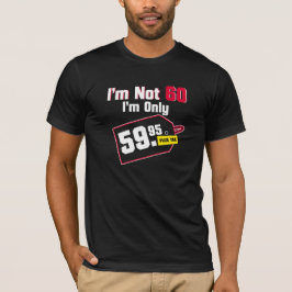 Ich bin nicht 60, die ich Plusgeburtstags-T-Shirt T-Shirt