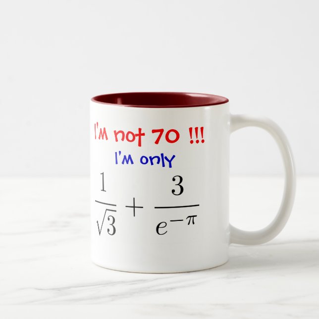 Ich bin nicht 70! Ich bin nur fast 70… Zweifarbige Tasse (Rechts)