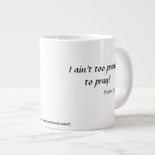 Ich bin nicht allzu stolz, um zu beten! Jumbo-Tasse