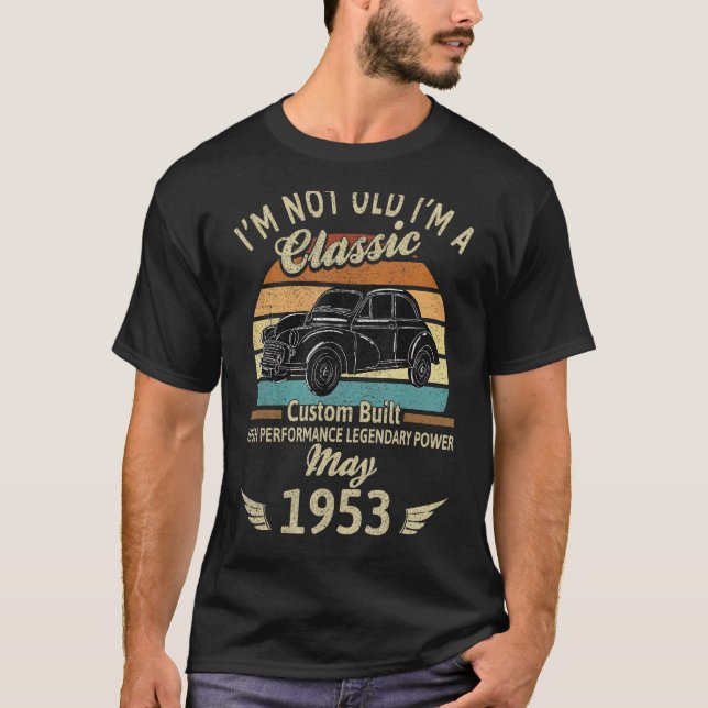 Ich bin nicht alt, ich bin 1953 Classic Custom Bui T-Shirt (Vorderseite)