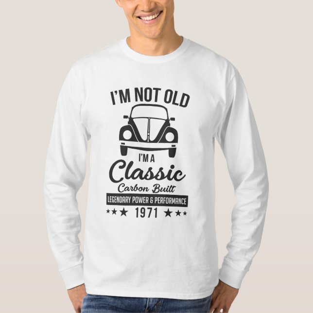 ICH BIN NICHT ALT, ICH BIN 1971 CLASSIK T-Shirt (Vorderseite)