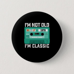 Ich bin nicht alt, ich bin Best Of 1978 Klassiker Button