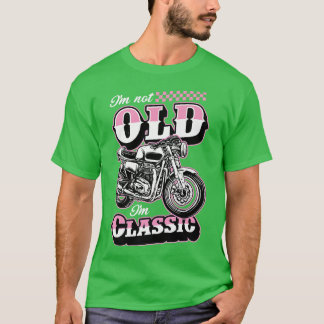 Ich bin nicht alt, ich bin Classic Funny Motorrad T-Shirt