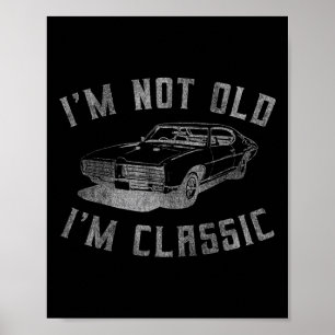Ich bin nicht alt Ich bin Clic Funny Car Graphic - Poster