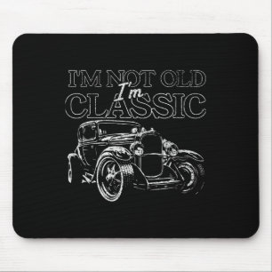 Ich bin nicht alt, ich bin clic lustig Auto-Liebha Mousepad