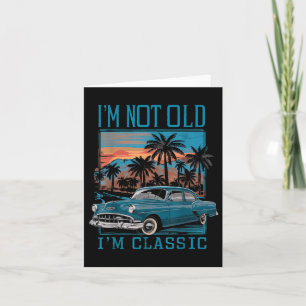 Ich bin nicht alt, ich bin Clic Oldtimer Retro Son Karte