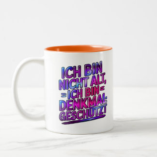 Ich bin nicht alt, ich bin Denkmalgeschützt Zweifarbige Tasse