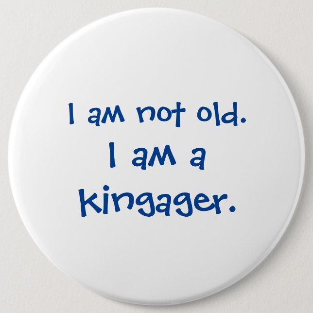 Ich bin nicht alt, ich bin ein Kingager Blue Lette Button (Vorderseite)