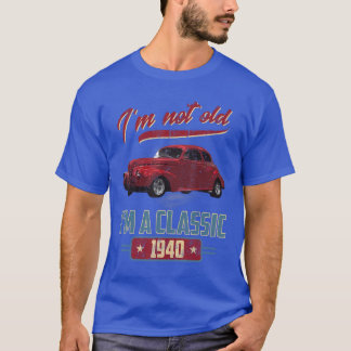 Ich bin nicht alt, ich bin ein Klassiker 1940 Vint T-Shirt