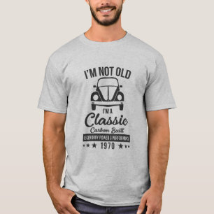ICH BIN NICHT ALT, ICH BIN EIN KLASSIKER 1970 T-Shirt