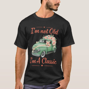 Ich bin nicht alt, ich bin ein Klassiker. Klassisc T-Shirt