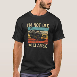 Ich bin nicht alt, ich bin ein klassischer Autos G T-Shirt