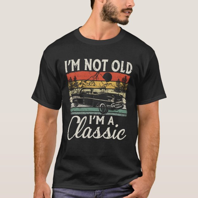 Ich bin nicht alt, ich bin ein klassischer Funny C T-Shirt (Vorderseite)