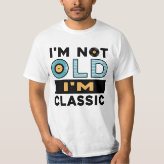 Ich bin nicht alt, ich bin ein klassischer Funny O T-Shirt