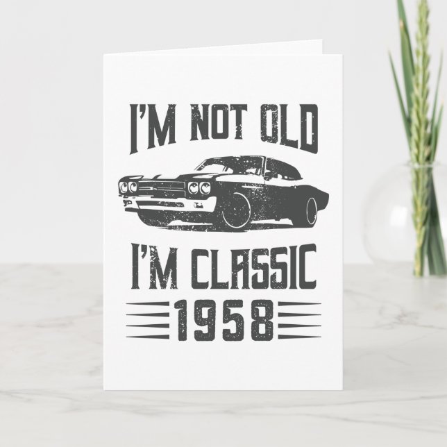 Ich bin nicht alt, ich bin ein klassisches 1958 70 karte (Vorderseite)