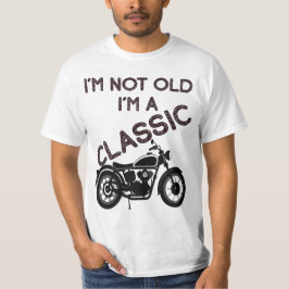 Ich bin nicht alt, ich bin ein klassisches Motorra T-Shirt