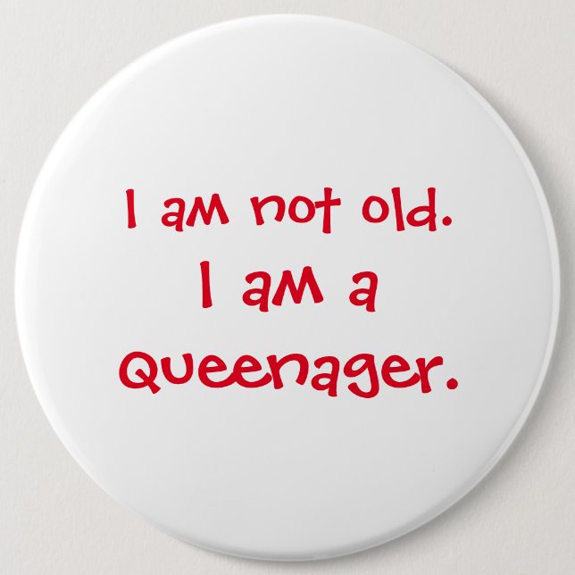 Ich bin nicht alt, ich bin ein Queenager heiße ros Button (Vorderseite)