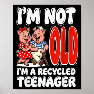 Ich bin nicht alt, ich bin ein recycelter Nager Poster