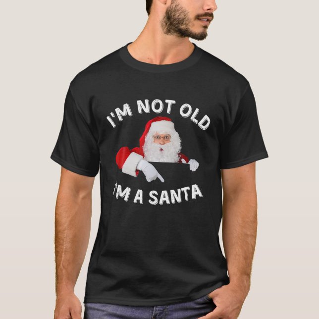 Ich bin nicht alt, ich bin ein Weihnachtsmann, der T-Shirt (Vorderseite)
