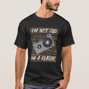 Ich bin nicht alt, ich bin eine klassische Kassett T-Shirt