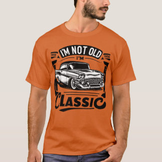 Ich bin nicht alt, ich bin Klassiker Vintage Auto T-Shirt